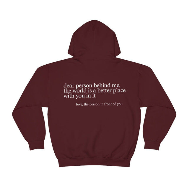 Dear Person Behind Me,the World Is A Better Place,with You In It,love,the Person In Front Of You,Women's Brushed Hoody Plain Letter Printed Kangaroo Pocket Drawstring Printed Hoodie